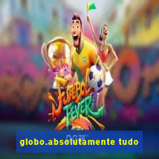 globo.absolutamente tudo